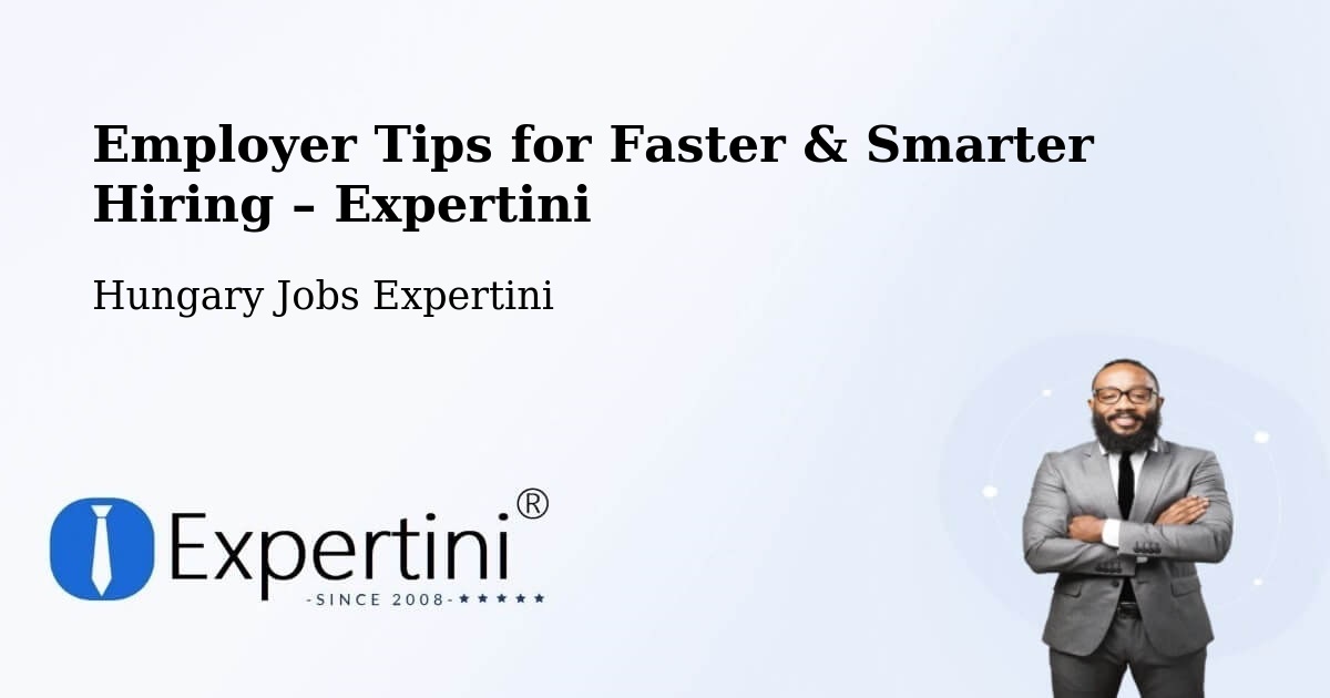 Employer Tips for Hiring & Recruitment – Öcsöd - Öcsöd, Hungary Jobs Expertini