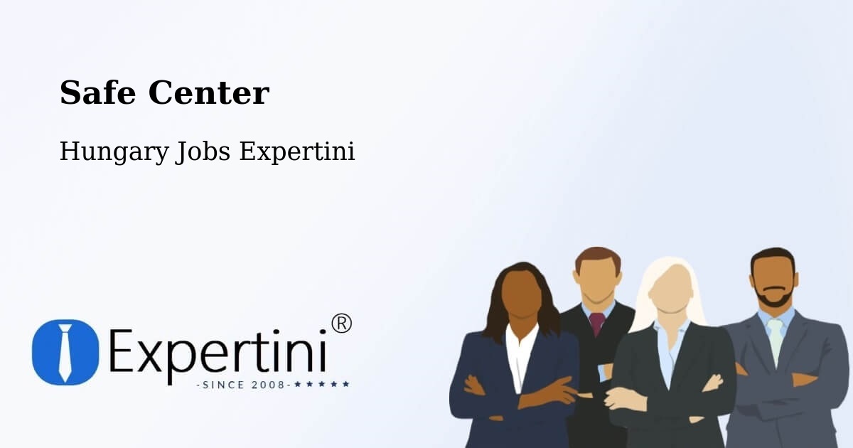 Safety Center – Öcsöd - Hungary Jobs Expertini